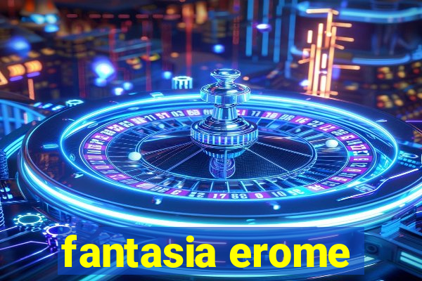 fantasia erome